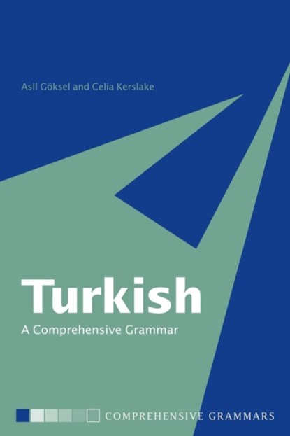 Turkish: A Comprehensive Grammar, Asli Goksel ; Celia Kerslake - Paperback - 9780415114943