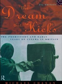 The Dream That Kicks | Chanan, Professor Michael ; Chanan, Michael | 
