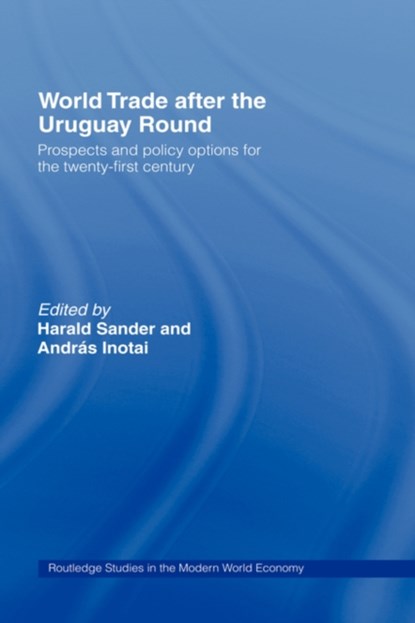 World Trade after the Uruguay Round, Andras Inotai ; Harald Sander - Gebonden - 9780415137362