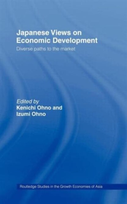 Japanese Views on Economic Development, Kenichi Ohno - Gebonden - 9780415156394