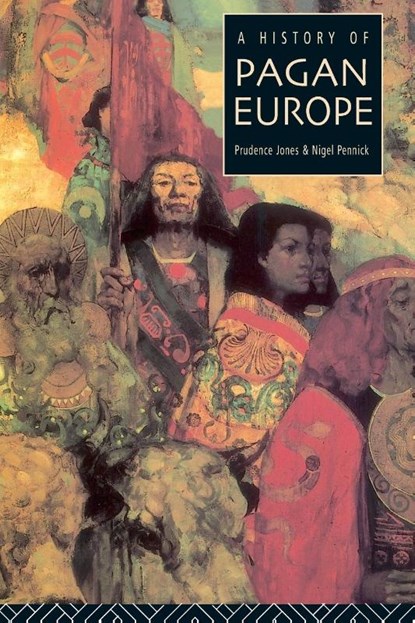 A History of Pagan Europe, Prudence Jones ; Nigel Pennick - Paperback - 9780415158046
