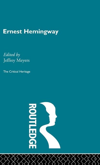 Ernest Hemingway, Jeffrey Meyers - Gebonden - 9780415159340