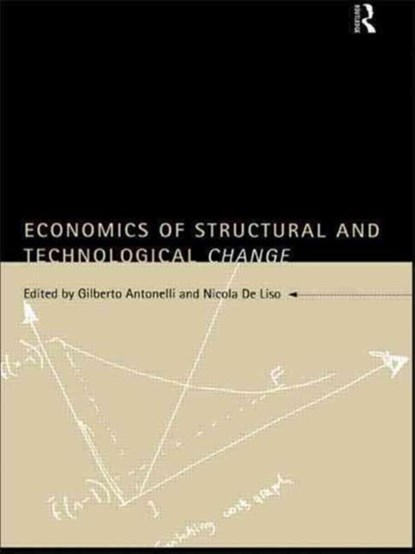 Economics of Structural and Technological Change, CRISTIANO (UNIVERSITY OF TURIN,  Italy) Antonelli ; Nicola De Liso - Gebonden - 9780415162388
