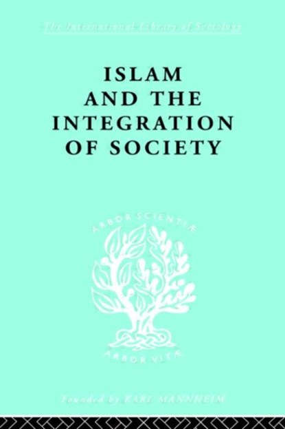 Islam and the Integration of Society, W. Montgomery Watt ; Prof W Montgomery Watt - Gebonden - 9780415175876