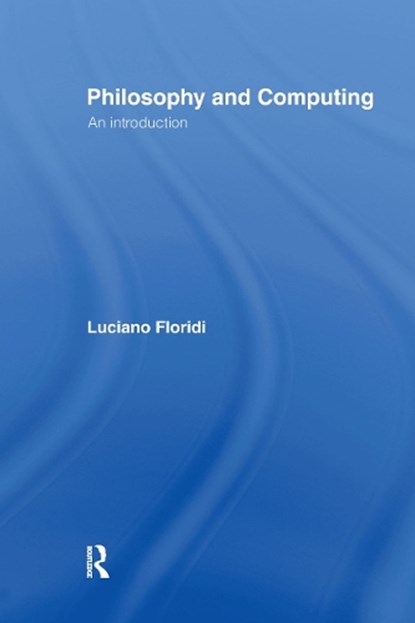 Philosophy and Computing, Luciano Floridi - Gebonden - 9780415180245