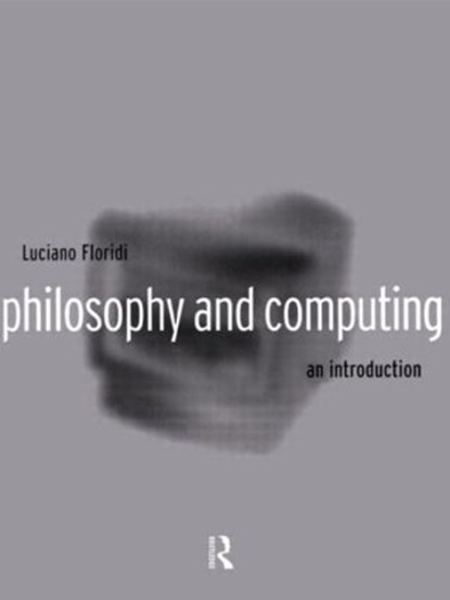 Philosophy and Computing, Luciano Floridi - Paperback - 9780415180252
