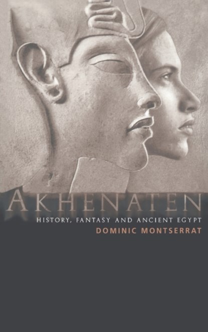 Akhenaten, Dominic Montserrat - Gebonden - 9780415185493