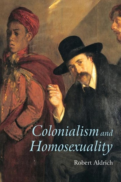 Colonialism and Homosexuality, Robert (University of Sydney Aldrich - Paperback - 9780415196161