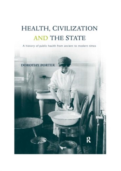 Health, Civilization and the State, Dorothy Porter - Paperback - 9780415200363