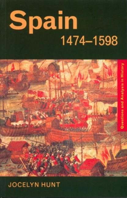 Spain 1474–1598, JOCELYN (CABINET WAR ROOMS,  UK) Hunt - Paperback - 9780415222662
