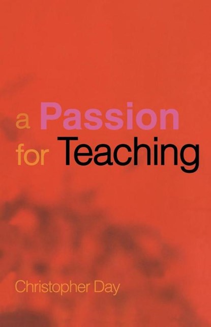 A Passion for Teaching, Christopher Day - Paperback - 9780415251808