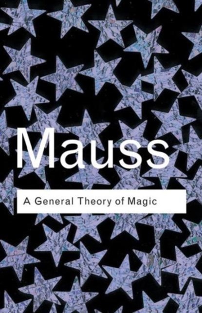 A General Theory of Magic, MAUSS,  Marcel - Paperback - 9780415253963