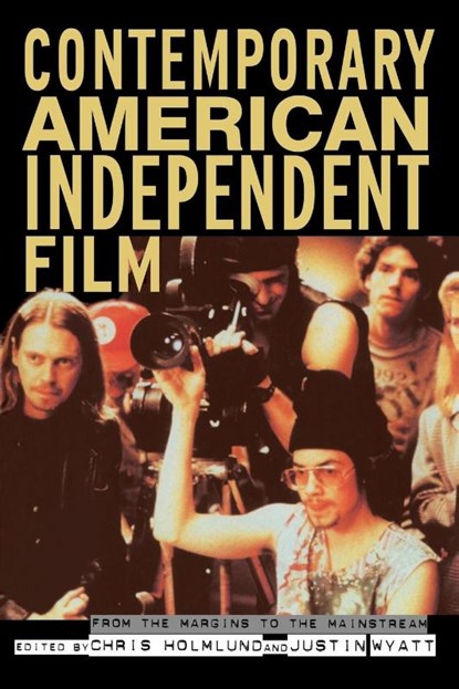 Contemporary American Independent Film, Christine Holmlund ; Justin Wyatt - Paperback - 9780415254878