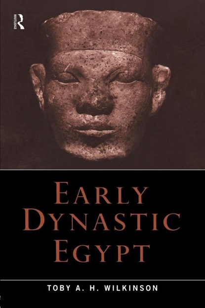 Early Dynastic Egypt, Toby A.H. Wilkinson - Paperback - 9780415260114