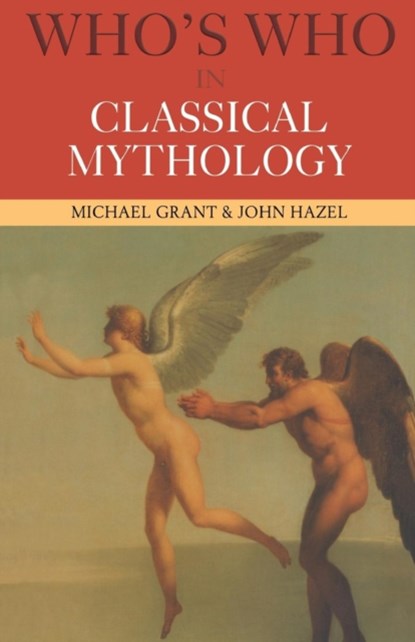 Who's Who in Classical Mythology, Michael Grant ; John Hazel - Paperback - 9780415260411
