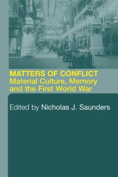 Matters of Conflict, Nicholas J. Saunders - Paperback - 9780415280549