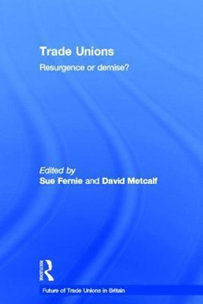 Trade Unions, Sue Fernie ; David Metcalf - Gebonden - 9780415284110