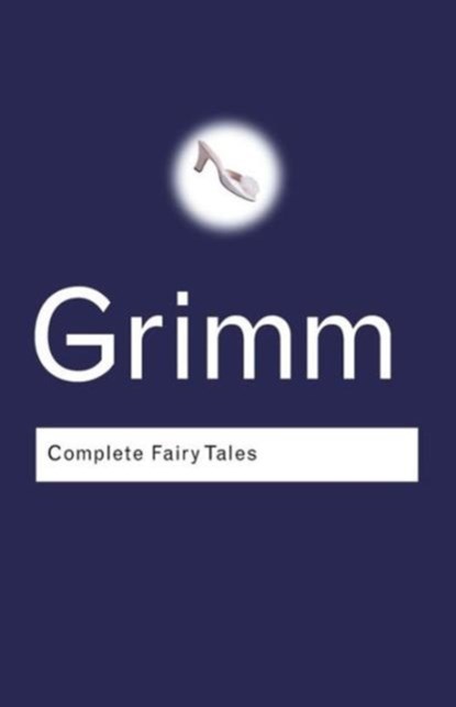 Complete Fairy Tales, GRIMM,  Jacob ; Grimm, Wilhelm - Paperback - 9780415285964