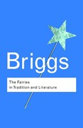 The Fairies in Tradition and Literature | Katharine Briggs | 