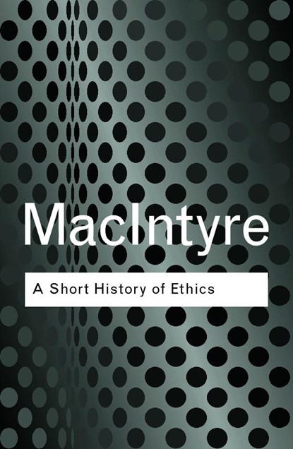A Short History of Ethics, Alasdair MacIntyre - Paperback - 9780415287494