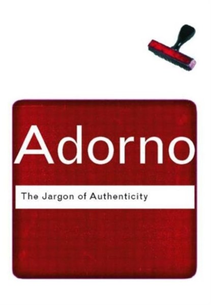 The Jargon of Authenticity, ADORNO,  Theodor - Paperback - 9780415289917