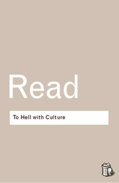 To Hell With Culture, READ,  Herbert - Paperback - 9780415289931