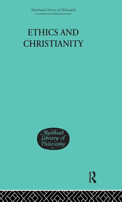 Ethics and Christianity, Keith Ward - Gebonden - 9780415295772