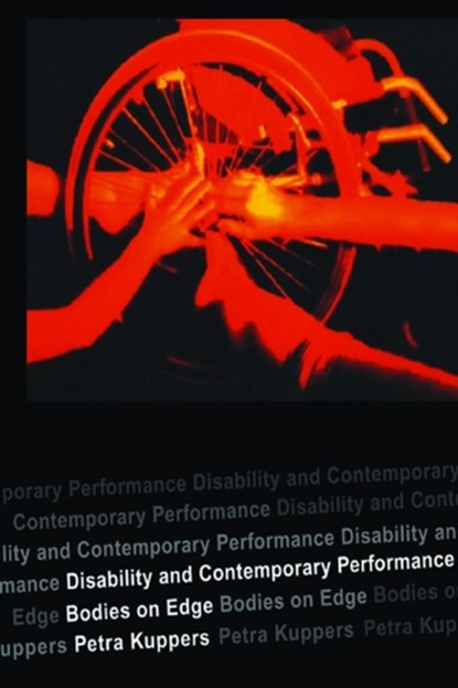 Disability and Contemporary Performance, Petra Kuppers - Paperback - 9780415302395