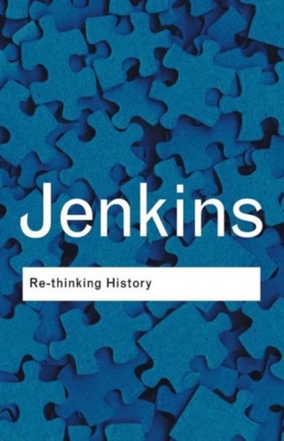 Rethinking History, KEITH (UNIVERSITY COLLEGE CHICHESTER,  UK) Jenkins - Paperback - 9780415304436