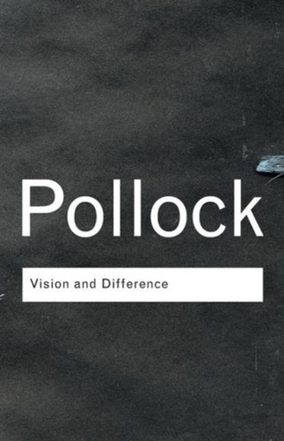 Vision and Difference, POLLOCK,  Griselda - Paperback - 9780415308502