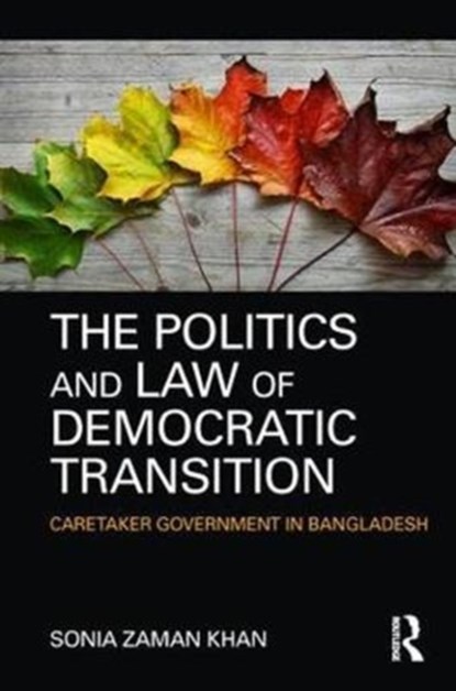 The Politics and Law of Democratic Transition, Sonia Zaman Khan - Gebonden - 9780415312301