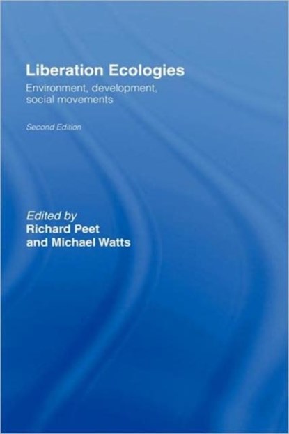 Liberation Ecologies, Richard Peet ; Michael Watts - Gebonden - 9780415312356