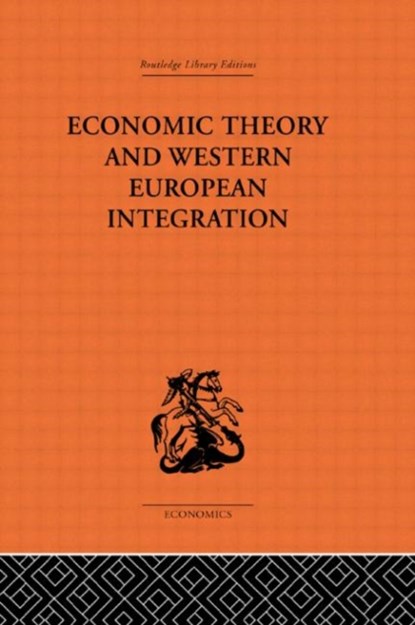 Economic Theory and Western European Intergration, Tibor Scitovsky - Gebonden - 9780415313643