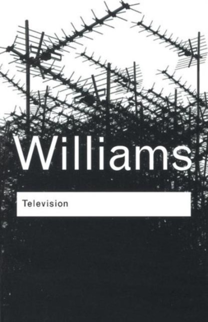 Television, WILLIAMS,  Raymond - Paperback - 9780415314565