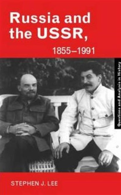 Russia and the USSR, 1855–1991, Stephen J. Lee - Paperback - 9780415335775