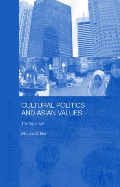 Cultural Politics and Asian Values, Michael D. Barr - Paperback - 9780415338264