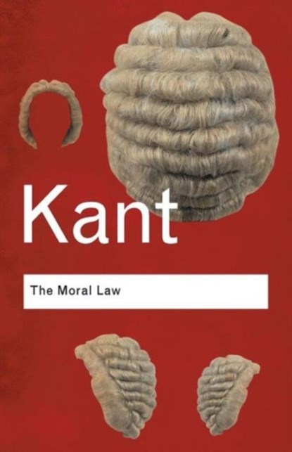 The Moral Law, Immanuel Kant - Paperback - 9780415345477