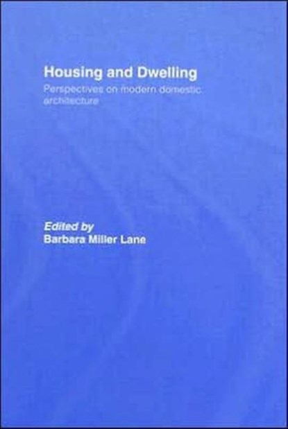 Housing and Dwelling, BARBARA (BRYN MAWR COLLEGE,  Pennsylvania, USA) Miller Lane - Gebonden - 9780415346559