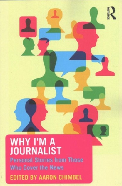 Why I'm a Journalist, Aaron Chimbel - Paperback - 9780415349222