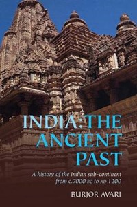 India: the Ancient Past | Burjor Avari | 