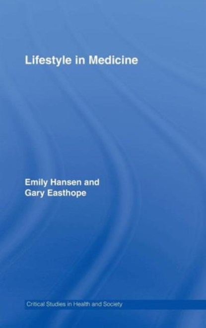 Lifestyle in Medicine, Emily Hansen ; Gary Easthope - Gebonden - 9780415356848