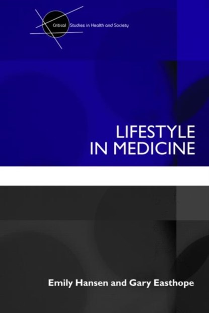 Lifestyle in Medicine, Emily Hansen ; Gary Easthope - Paperback - 9780415356855
