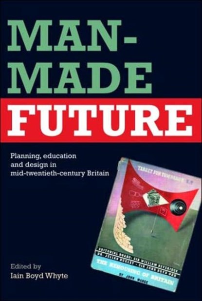 Man-Made Future, IAIN BOYD (UNIVERSITY OF EDINBURGH,  UK) Whyte - Paperback - 9780415357890