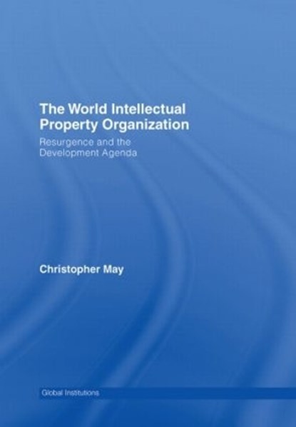 World Intellectual Property Organization (WIPO), Christopher May - Gebonden - 9780415358002