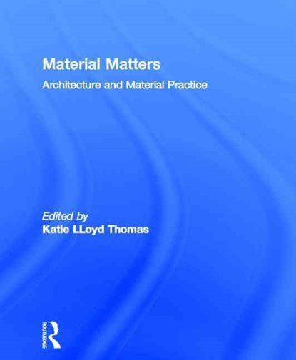 Material Matters, Katie Lloyd Thomas - Gebonden - 9780415363259