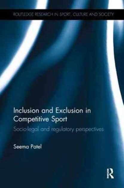 Inclusion and Exclusion in Competitive Sport, Seema (Nottingham Trent University Patel - Paperback - 9780415377119