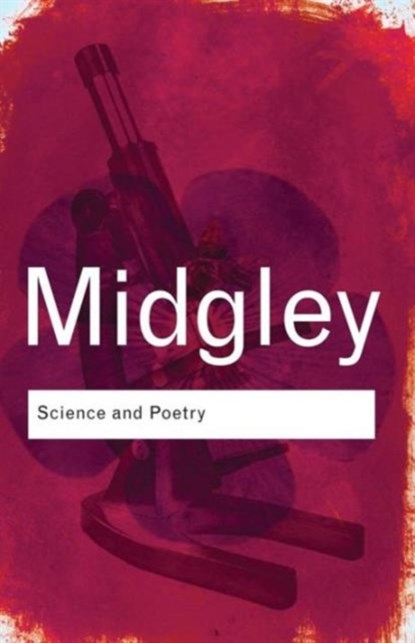 Science and Poetry, MIDGLEY,  Mary (Newcastle Upon-Tyne University, UK) - Paperback - 9780415378482