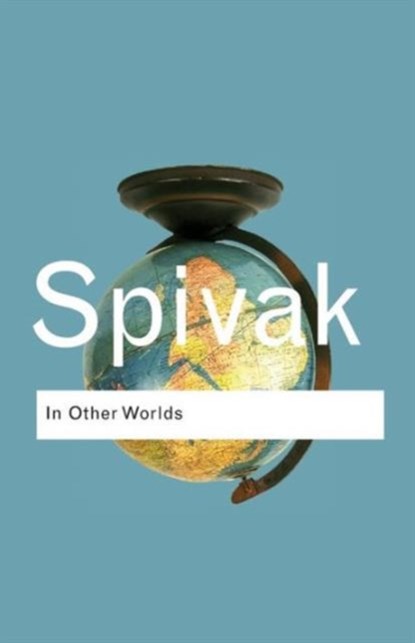 In Other Worlds, SPIVAK,  Gayatri Chakravorty - Paperback - 9780415389563