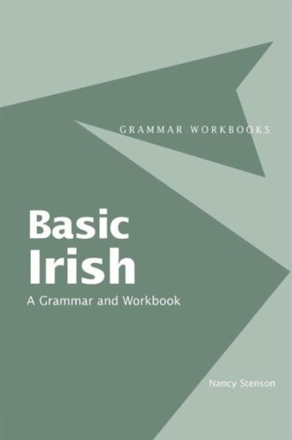 Basic Irish: A Grammar and Workbook, Nancy Stenson - Paperback - 9780415410410