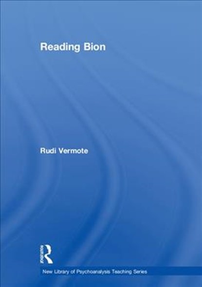 Reading Bion, Rudi Vermote - Gebonden - 9780415413329